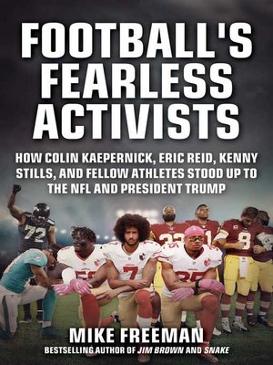 Football's Fearless Activists: How Colin Kaepernick, Eric Reid, Kenny Stills, and Fellow Athletes Stood Up to the NFL and President Trump - ebook